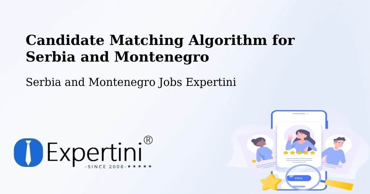 Candidate Matching Algorithm Overview – Bathurst - Serbia and Montenegro Jobs Expertini